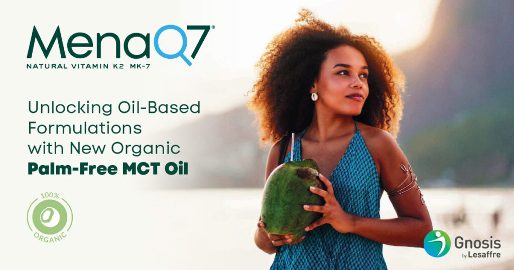 Introducing New MenaQ7® in Organic MCT Oil: In Lockstep with Consumers’ Values